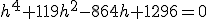 h^4+119h^2-864h+1296=0