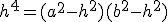 h^4=(a^2-h^2)(b^2-h^2)