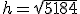 h = \sqrt{5184}