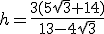 h=\frac{3(5\sqrt{3}+14)}{13-4\sqrt{3}}