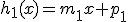 h_1(x)=m_1x+p_1