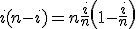 i(n-i)=n\frac{i}{n}\left(1-\frac{i}{n}\right)