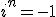 i^n=-1