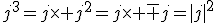 j^3=j\times j^2=j\times \overline j=|j|^2