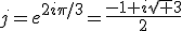 j=e^{2i\pi/3}=\frac{-1+i\sqrt 3}{2}