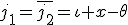 j_{1}=\bar{j_{2}}=\iota x-\theta