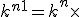 k^{n+1} = k^n \times