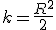 k = \frac{R^2}{2}