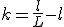 k = \frac{l}{L}-l