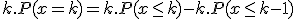 k.P(x=k) = k.P(x\leq k) - k.P(x \leq k-1)