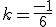 k=\frac{-1}{6}