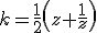 k=\frac{1}{2}\left(z+\frac{1}{z}\right)
