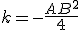 k=-\frac{AB^{2}}{4}