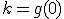 k=g(0)