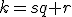 k=sq+r