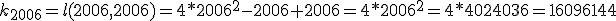 k_{2006}=l(2006,2006)=4*2006^2-2006+2006=4*2006^2=4*4024036=16096144