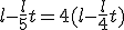 l-\frac{l}{5}t=4(l-\frac{l}{4}t)