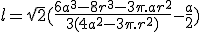 l=\sqrt{2}(\frac{6a^3-8r^3-3\pi.ar^2}{3(4a^2-3\pi.r^2)}-\frac{a}{2})