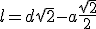 l=d\sqrt{2}-a\frac{\sqrt{2}}{2}