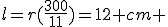 l=r(\frac{300}{11})=12 cm 