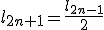 l_{2n+1}=\frac{l_{2n-1}}{2}