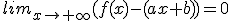 lim_{x\to+\infty}(f(x)-(ax+b))=0