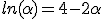 ln(\alpha)=4-2\alpha