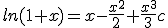 ln(1+x)=x-\frac{x^2}{2}+\frac{x^3}{3}c