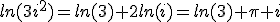 ln(3i^{2})=ln(3)+2ln(i)=ln(3)+\pi i