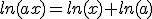 ln(ax)=ln(x)+ln(a)
