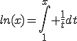 ln(x)=\int_{1}^{x} \frac{1}{t}dt