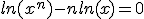 ln(x^n)-nln(x)=0