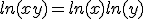 ln(xy) = ln(x) + ln(y)