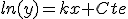 ln(y)=kx+Cte