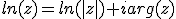 ln(z)=ln(|z|)+iarg(z)
