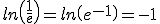 ln\(\frac{1}{e}\)=ln\(e^{-1}\)=-1