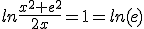 ln\frac{x^2+e^2^}{2x}=1=ln(e)