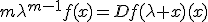m\lambda^{m-1}f(x)=Df(\lambda x)(x)