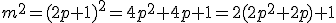 m^2=(2p+1)^2=4p^2+4p+1=2(2p^2+2p)+1