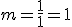 m = \frac{1}{1} = 1