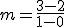 m = \frac{3 - 2}{1 - 0}