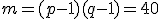 m=(p-1)(q-1)=40