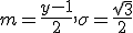 m=\frac{y-1}{2},\sigma=\frac{\sqrt{3}}{2}