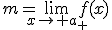 m=\lim_{x\to a_+}f(x)