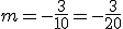 m=-\frac{3}{10}=-\frac{3}{20}
