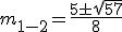 m_{1-2}=\frac{5\pm\sqrt{57}}{8}