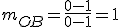m_{OB}=\frac{0-1}{0-1}=1