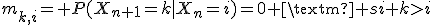 m_{k,i}= P(X_{n+1}=k|X_n=i)=0 \text{ si }k>i