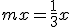 mx=\frac{1}{3}x