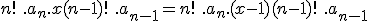 n!\ .a_n.x + (n-1)!\ .a_{n-1} = n!\ .a_n.(x-1) + (n-1)!\ .a_{n-1} 